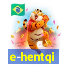 e-hentqi