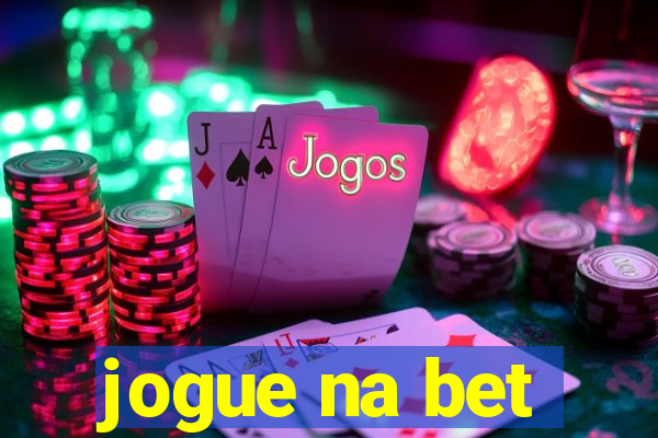 jogue na bet