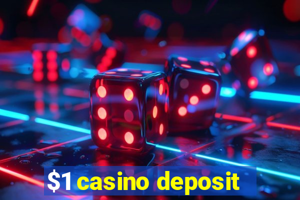 $1 casino deposit