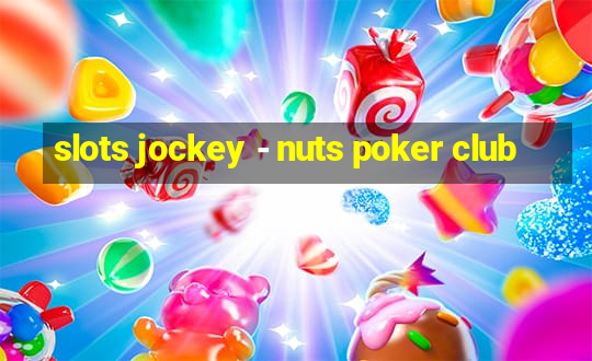 slots jockey - nuts poker club