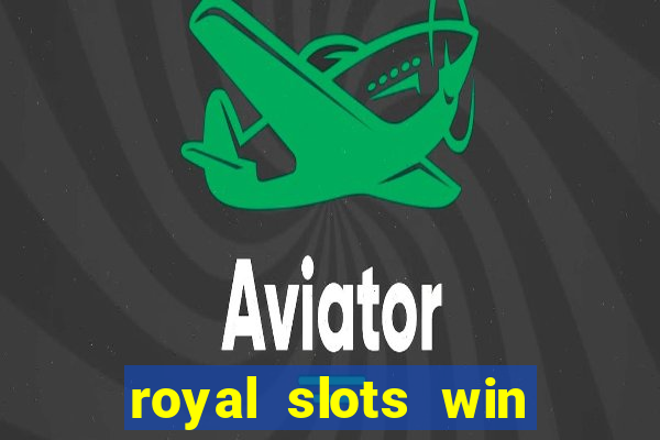 royal slots win real money