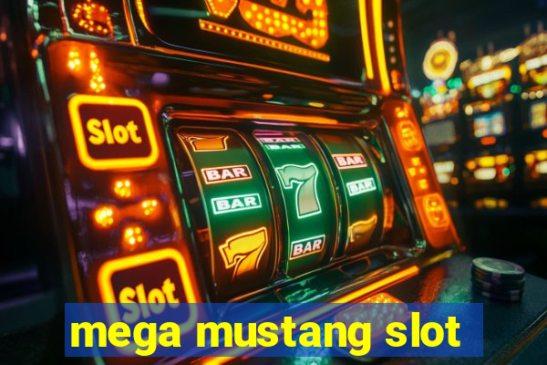 mega mustang slot