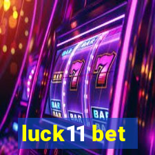 luck11 bet