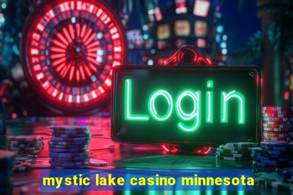 mystic lake casino minnesota