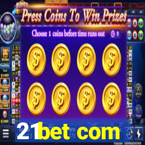 21bet com