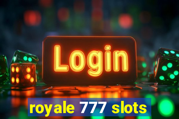 royale 777 slots