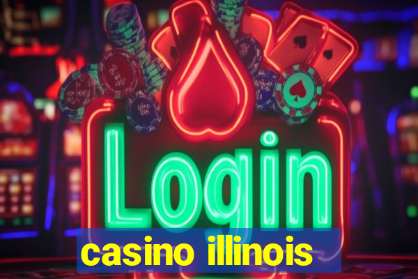 casino illinois