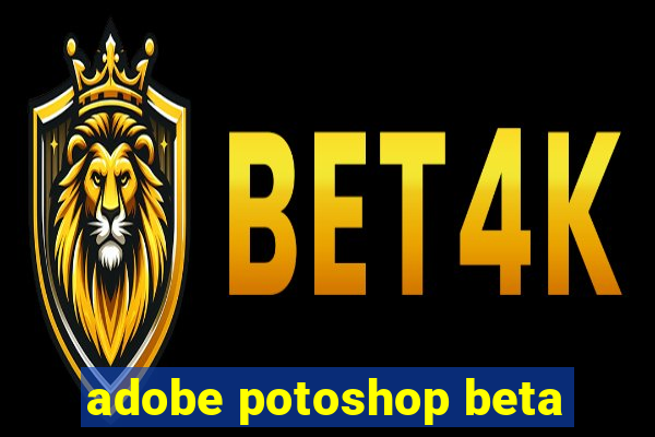 adobe potoshop beta