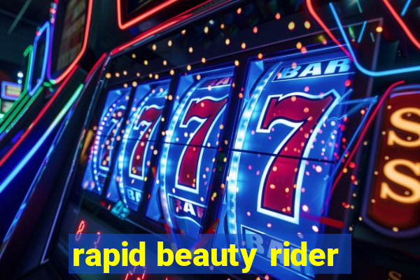 rapid beauty rider