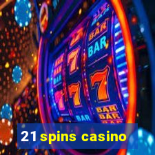 21 spins casino