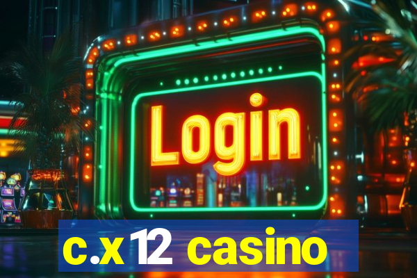 c.x12 casino