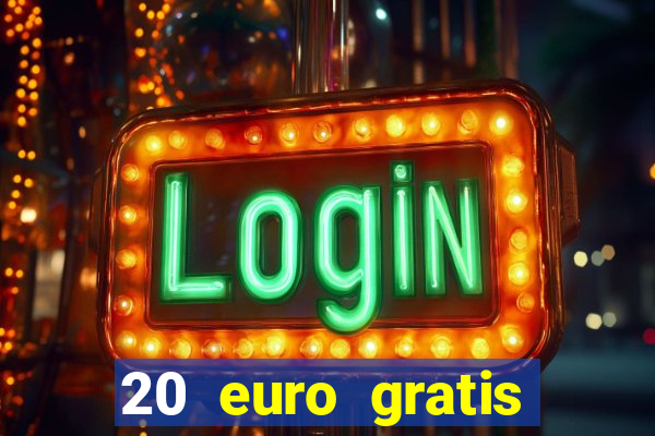 20 euro gratis online casino