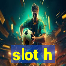 slot h