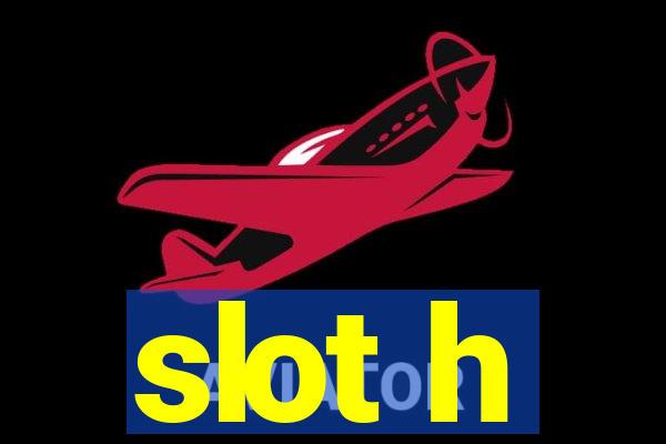 slot h