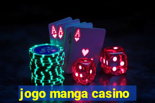 jogo manga casino