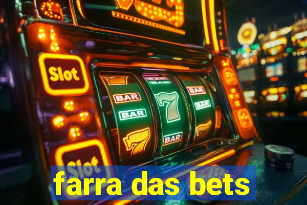 farra das bets