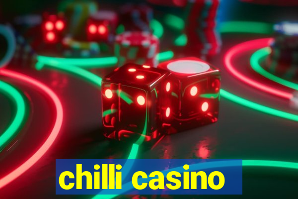 chilli casino