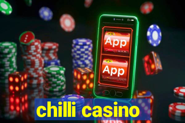 chilli casino