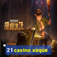 21 casino saque