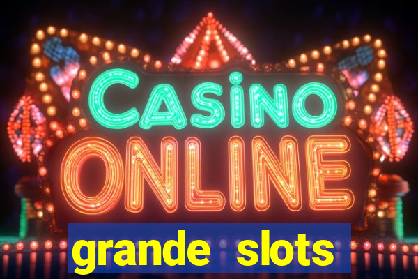 grande slots jackpot louco