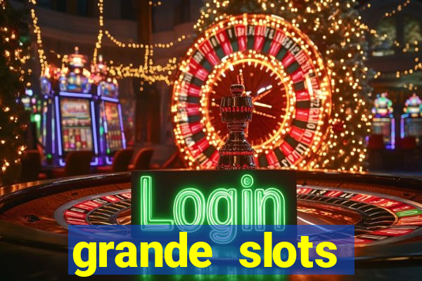 grande slots jackpot louco