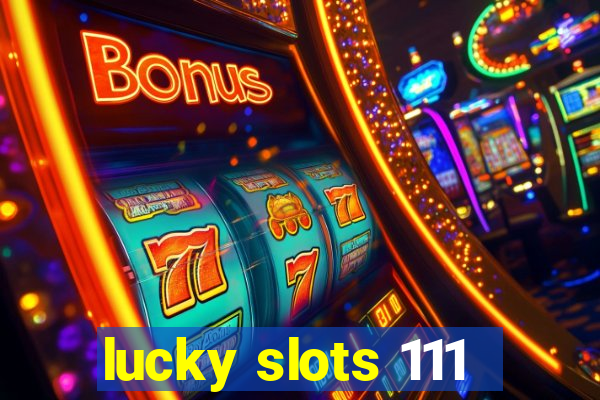 lucky slots 111