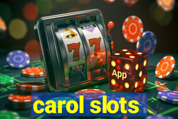 carol slots