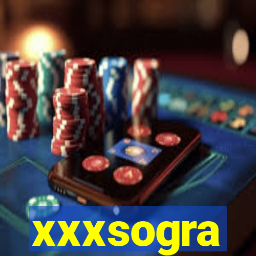 xxxsogra