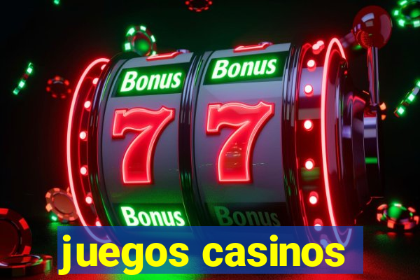 juegos casinos