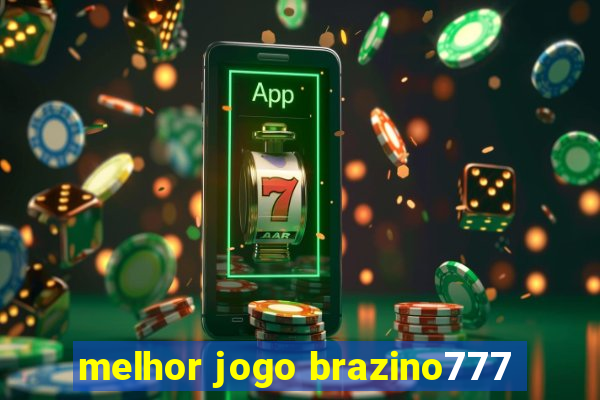 melhor jogo brazino777