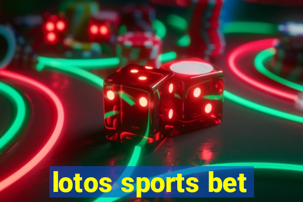 lotos sports bet