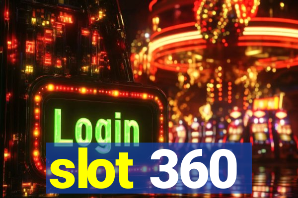 slot 360