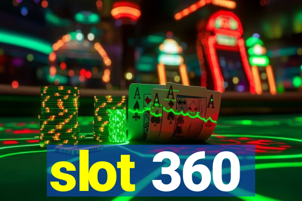 slot 360