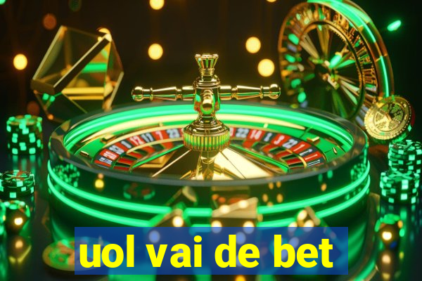 uol vai de bet