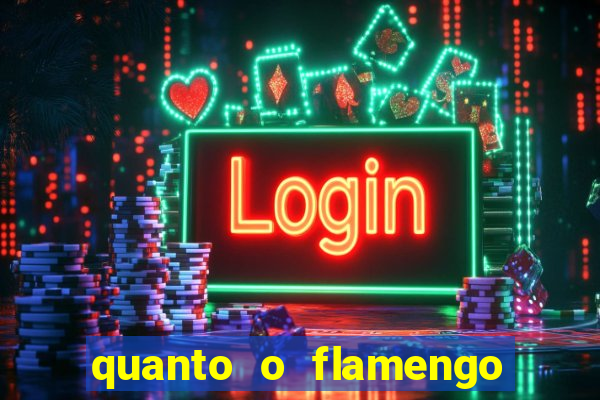 quanto o flamengo está pagando no jogo de hoje