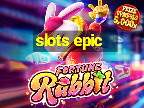 slots epic