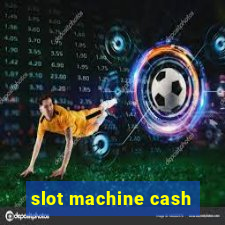 slot machine cash