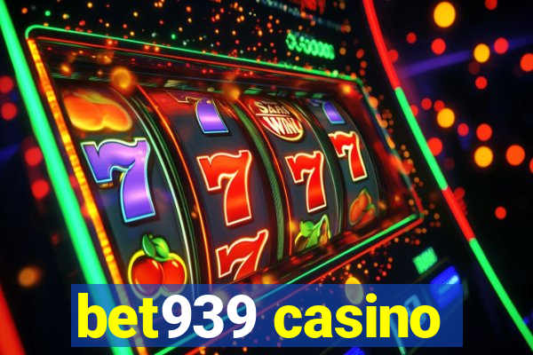 bet939 casino