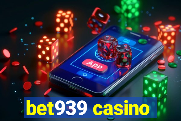 bet939 casino