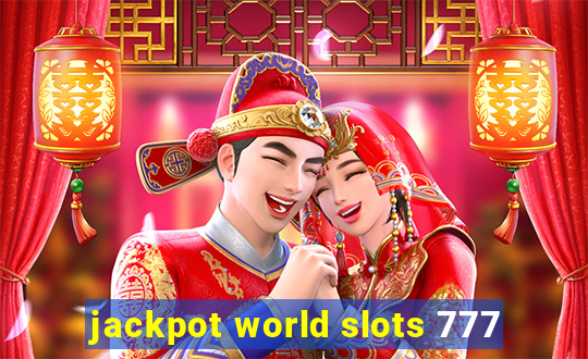 jackpot world slots 777