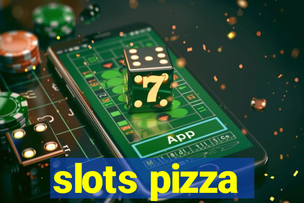 slots pizza