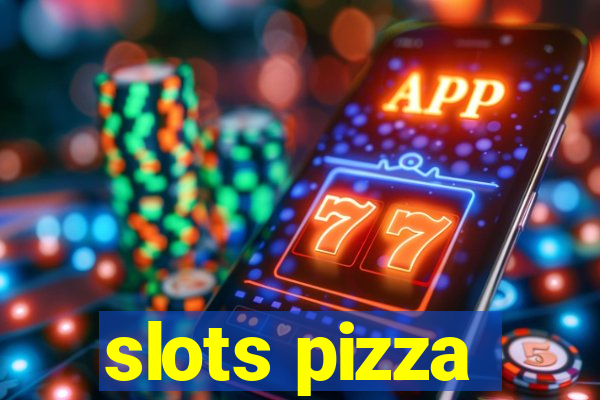 slots pizza