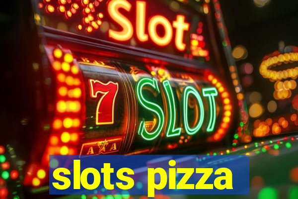 slots pizza