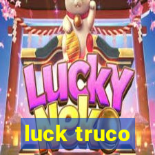 luck truco