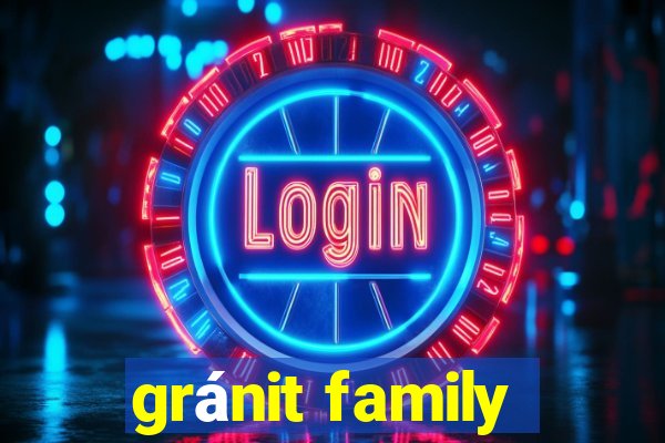 gránit family