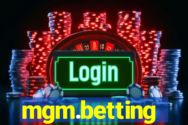 mgm.betting