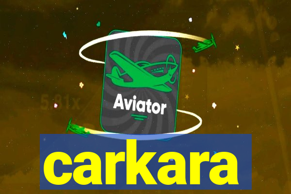 carkara