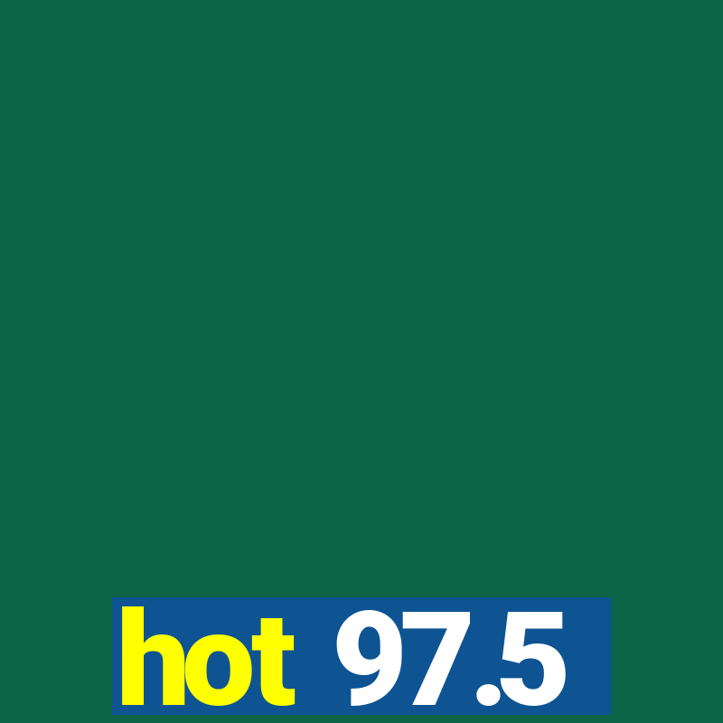 hot 97.5