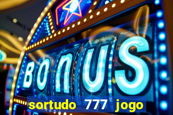 sortudo 777 jogo de cassino