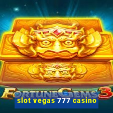 slot vegas 777 casino